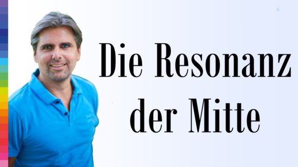 Die Resonanz der Mitte