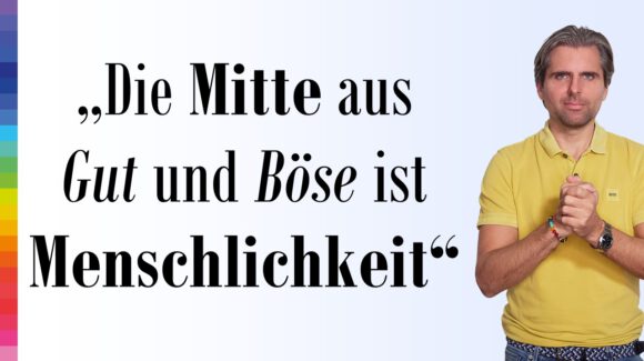 Was ist die Mitte aus gut und böse?
